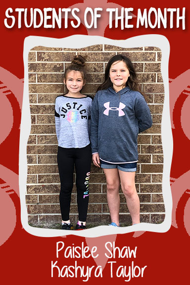 Students of the Month for March, Paislee Shaw and Kashyra Taylor